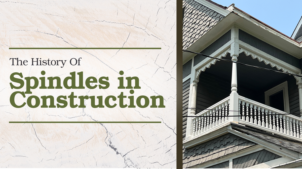 The History of Spindles in Construction